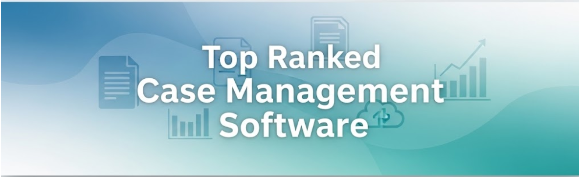Top 10 Best Case Management Software
