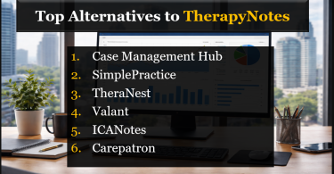 Top TherapyNotes Alternatives for Mental Health Practices and Organizations