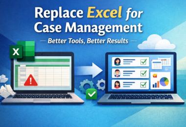 Move from Spreadsheets to Case Management Software: Full Guide