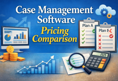 Case Management Software Pricing Breakdown: Compare Costs & Features