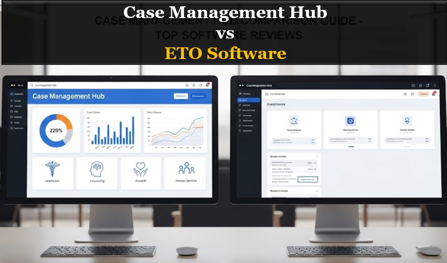 ETO Software Alternatives: Why Case Management Hub Is the Better Choice