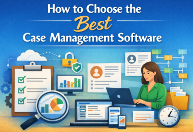Case Management Software Buying Guide: How to Choose the Best System
