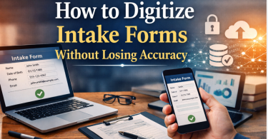 How to Convert Paper Intake Forms to Digital Without Data Loss