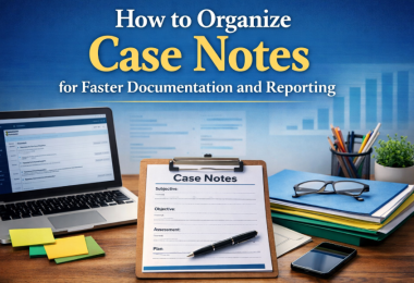 Learn how to organize case notes for faster documentation and reporting with practical strategies, templates, and workflows that improve efficiency.