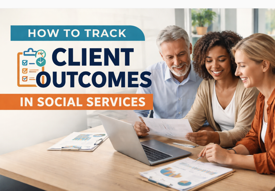 How to Measure Client Outcomes in Social Services (Step-by-Step Guide)