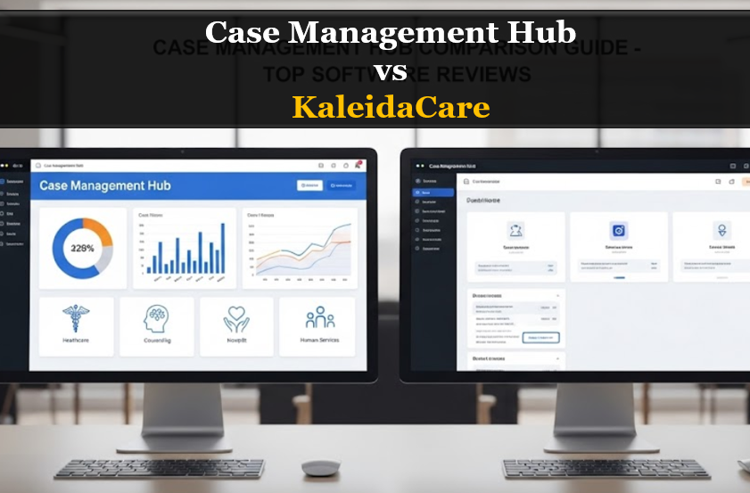 Best Case Management Software for Family Services: KaleidaCare vs Case Management Hub