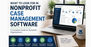 What to Look for in Nonprofit Case Management Software