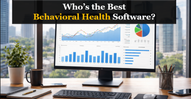 Who’s the Best Behavioral Health Software for Scheduling, Billing and Client Management