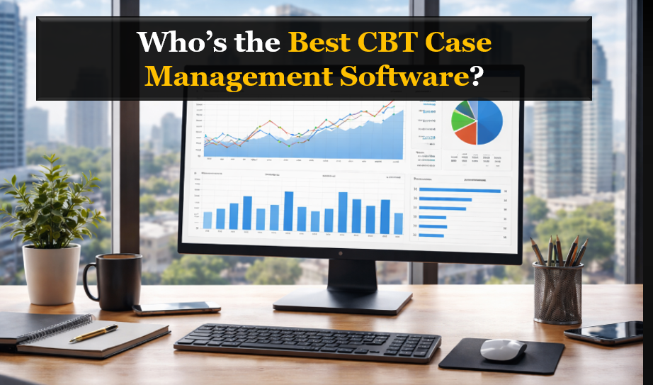 Who’s the Best CBT Software for Clients, Scheduling, Billing, Notes, Intakes, Documentation, Files, Staff and More