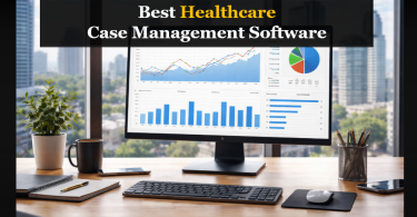 Who’s the Best Healthcare Case Management Tool for Clinics, Hospitals, and Nonprofits?