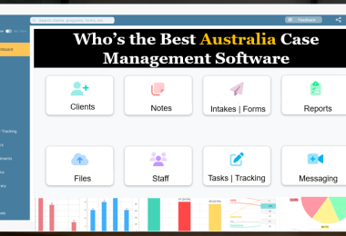 Who’s the Best Australia Case Management Software System for Nonprofits, Healthcare, Clinicians, and Legal Teams/