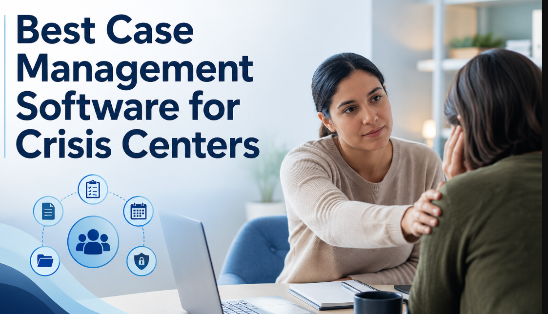 Best Case Management Software for Crisis Centers