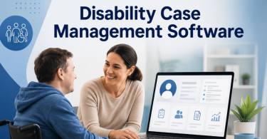Best Case Management Software for Disability Organizations