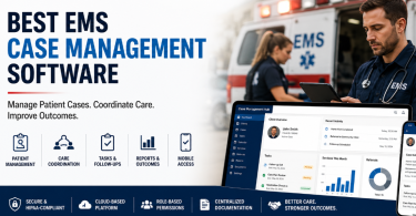 Best Case Management Software for EMS and Emergency Medical Services