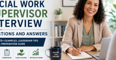 Top Social Work Supervisor Interview Questions and Answers